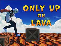 Only Up Or Lava