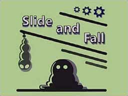 Slide and Fall