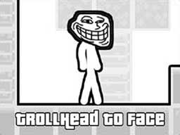 TrollHead to Face